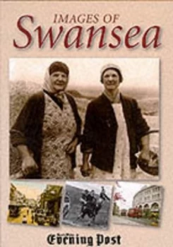 Image of Images of Swansea by South Wales Evening Post Hardback