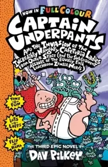 Image of Capt Underpants & the Invasion of the Incredibly Naughty Cafeteria Ladies from Outer Space
