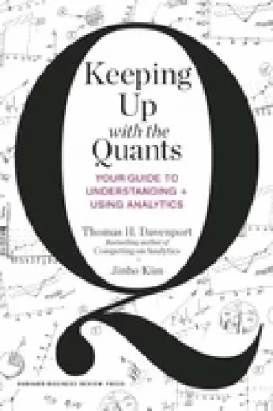 Image of keeping up with the quants your guide to understanding and using analytics