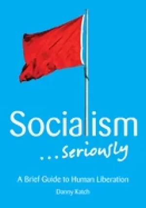 Image of socialism seriously a brief guide to human liberation