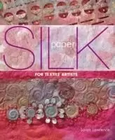 Image of Silk Paper for Textile Artists by Sarah Lawrence
