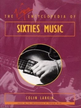 Image of The Virgin Encyclopedia of Sixties Music by Ed.Colin Larkin Paperback