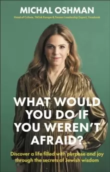 Image of What Would You Do If You Weren't Afraid? Discover A Life Filled With Purpose And Joy Through The Secrets Of Jewish Wisdom