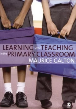 Image of Learning and Teaching in the Primary Classroom by Maurice Galton Paperback