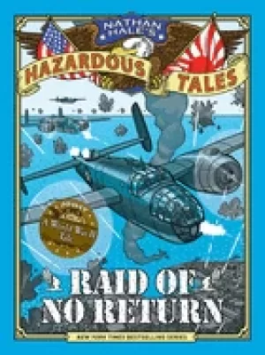 Image of raid of no return nathan hales hazardous tales 7 a world war ii tale of the