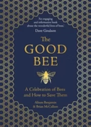 Image of good bee a celebration of bees and how to save them
