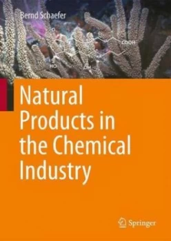 Image of Natural Products in the Chemical Industry by Bernd Schaefer Hardback