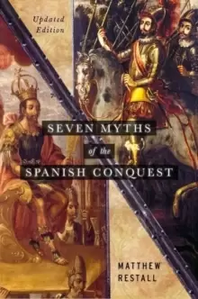 Image of Seven Myths of the Spanish Conquest : Updated Edition