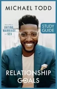 Image of Relationship Goals Study Guide by Michael Todd