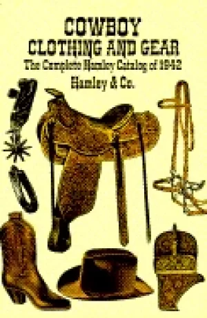 Image of cowboy clothing and gear the complete hamley catalog of 1942