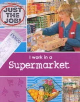 Image of I Work in a Supermarket by Clare Oliver and Chris Fairclough Hardback