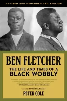 Image of Ben Fletcher : The Life and Times of a Black Wobbly, Second Edition