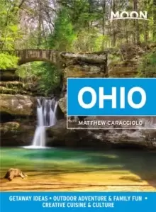 Image of Moon Ohio (First Edition) : Getaway Ideas, Outdoor Adventure & Family Fun, Creative Cuisine & Culture