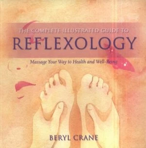 Image of The Complete Illustrated Guide to Reflexology by Beryl Crane Paperback