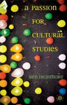 Image of A Passion for Cultural Studies by Ben Highmore Book