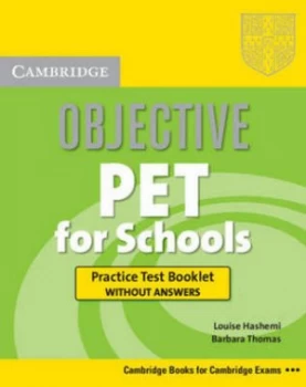 Image of Objective Pet for Schools. Practice Test Booklet Without Answers by Louise Hashemi Paperback