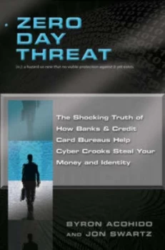Image of Zero Day Threat by Byron Acohido and Jon Swartz Hardback