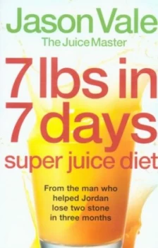 Image of 7lbs in 7 Days Super Juice Diet by the Juice Master Jason Vale Paperback