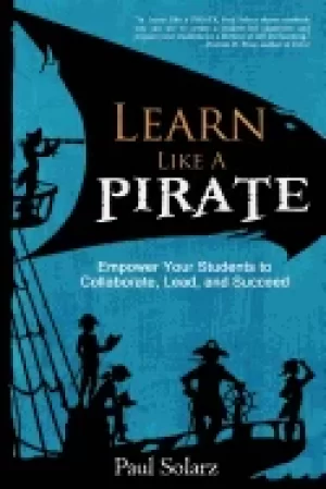 Image of learn like a pirate empower your students to collaborate lead and succeed