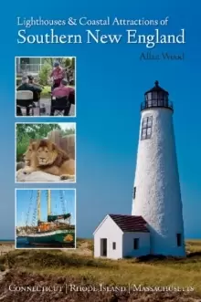 Image of Lighthouses and Coastal Attractions of Southern New England: Connecticut, Rhode Island, and Massachusetts