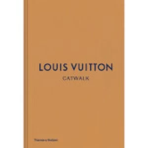 Image of Thames and Hudson Ltd: Louis Vuitton Catwalk - The Complete Fashion Collections
