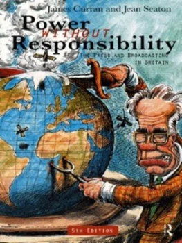 Image of Power Without Responsibility by James Curran Paperback
