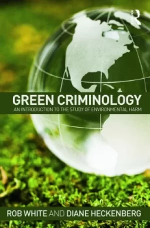 Image of Green CriminologyAn Introduction to the Study of Environmental Harm