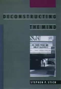 Image of Deconstructing the Mind by Stephen P. Stich