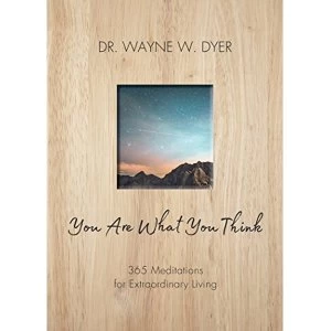 Image of You Are What You Think 365 Meditations for Extraordinary Living Paperback / softback 2018
