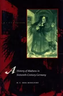 Image of A History of Madness in Sixteenth-Century Germany