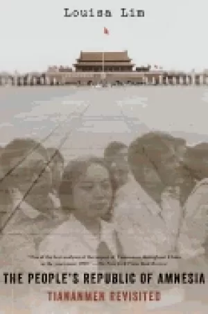 Image of peoples republic of amnesia tiananmen revisited