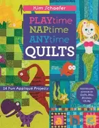 Image of playtime naptime anytime quilts 14 fun applique projects