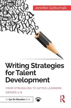 Image of Writing Strategies for Talent DevelopmentFrom Struggling to Gifted Learners Grades 38