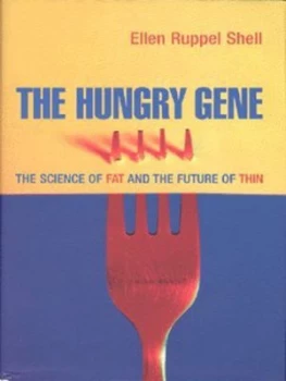 Image of The Hungry Gene by Ellen Ruppel Shell Hardback