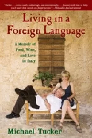 Image of living in a foreign language a memoir of food wine and love in italy