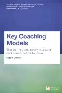 Image of Key Coaching Models : The 70+ Models Every Manager and Coach Needs to Know