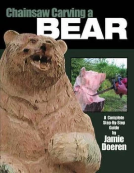Image of Chainsaw Carving a Bear by Jamie Doeren Paperback