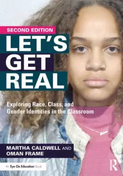 Image of Let's Get Real Exploring Race Class and Gender Identities in the Classroom