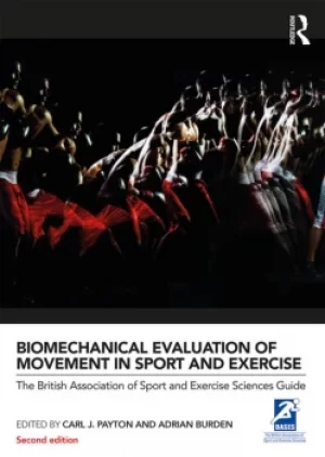 Image of Biomechanical Evaluation of Movement in Sport and ExerciseThe British Association of Sport and Exercise Sciences Guide