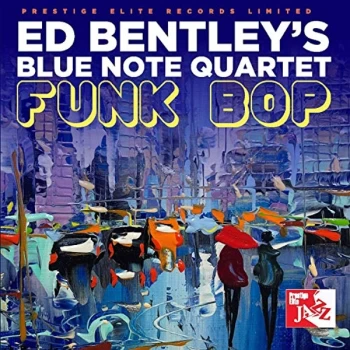 image of Ed Bentley's Blue Note Quartet - FUNK BOP CD