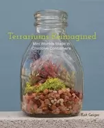 Image of terrariums reimagined mini worlds made in creative containers