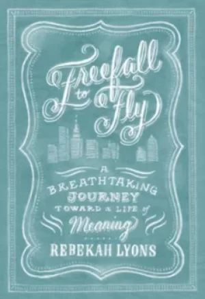Image of Freefall to fly by Rebekah Lyons