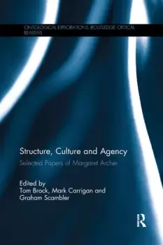 Image of Structure Culture and AgencySelected Papers of Margaret Archer