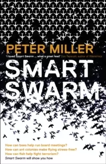 Image of Smart Swarm : Using Animal Behaviour to Organise Our World