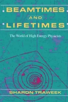 Image of Beamtimes and Lifetimes : The World of High Energy Physicists