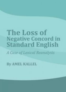 Image of The Loss of Negative Concord in Standard English by Amel Kallel Hardback