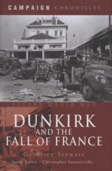 Image of Dunkirk and the Fall of France by Geoffrey Stewart Hardback
