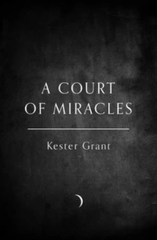 Image of The Court of Miracles by Kester Grant