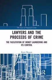 Image of Lawyers and the Proceeds of Crime The Facilitation of Money Laundering and its Control