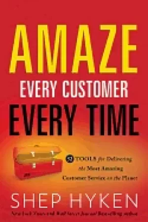Image of amaze every customer every time 52 tools for delivering the most amazing cu